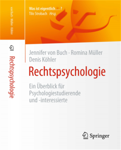 Book cover (by Buch, J., Müller, R. & Köhler, D. (2022). Legal psychology: an overview for students of and those interested in psychology (What is actually ...?.). Berlin: Springer.) 